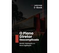 O Plano Diretor Descomplicado: Renda, Habitação e a Nova Legislação