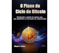 O plano do ciclo do Bitcoin: dominando o pa-drão de quatro anos que impulsiona os mercados de criptomoedas