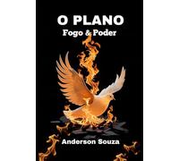 O PLANO: FOGO E PODER