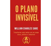 O Plano Invisível: Transforme suas metas em um mapa claro, prático e imbatível.: 2 (Metas que Mudam Destinos)