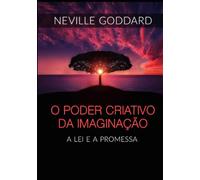 O Poder Criativo da Imaginação: A Lei e a Promessa