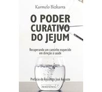 O Poder Curativo do Jejum: Recuperando um caminho esquecido em direção à saúde