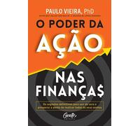 O poder da acao nas financas. O segredo para o enriquecimento (Em Portugues do Brasil)