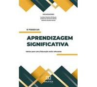 O Poder Da Aprendizagem Significativa (ebook)