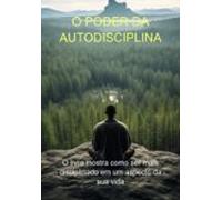 O Poder Da Autodisciplina (ebook)