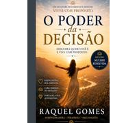 O Poder da Decisão: Descubra quem você é e viva com propósito