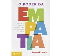 O Poder da Empatia. A Arte de Se Colocar no Lugar do Outro Para Transformar o Mundo - Volume 1 (Em Portuguese do Brasil)