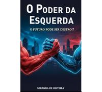 O PODER DA ESQUERDA: O futuro pode ser Destro?
