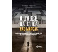 O Poder Da Ética Nas Marcas: (ebook)