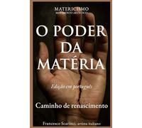 O PODER DA MATERIA: Da dor à forma, a matéria como força
