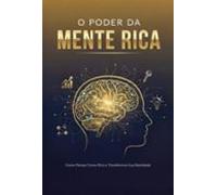 O Poder Da Mente Rica (ebook)