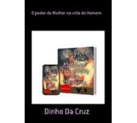 O Poder Da Mulher Na Vida Do Homem (ebook)