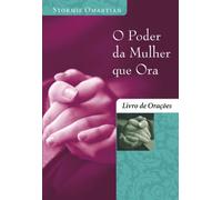O Poder da Mulher que Ora. Livro de Orações (Em Portuguese do Brasil)