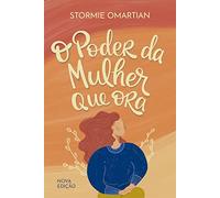 O poder da mulher que ora - Nova edição