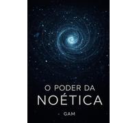 O Poder da Noética