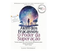 O Poder da Superação - Além dos Fracassos: Caderno de exercícios terapêuticos para ressignificar erros, acolher a dor e transformar fracassos em força ... o olhar sobre si mesmo e auto-terapia.)