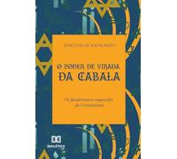 O poder de Virada da Cabala: Os fundamentos esquecidos do Cristianismo