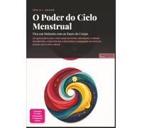 O Poder do Ciclo Menstrual: Viva em Sintonia com as Fases do Corpo (Saúde da mulher)