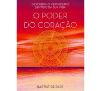 O Poder Do Coração