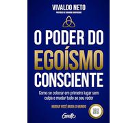 O Poder do Egoísmo Consciente