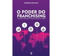 O Poder do Franchising: Inovação, Crescimento e Impacto Econômico Global