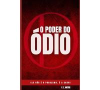 O Poder do Ódio: Ele não é o problema. É a Chave.