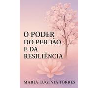 O poder do perdão: e a resiliência