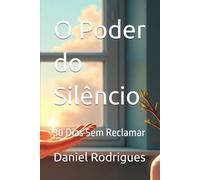 O Poder do Silêncio: 30 Dias Sem Reclamar