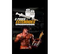 O Poder dos Esteróides: O Lado Escuro do Fitness