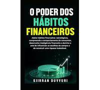 O PODER DOS HÁBITOS FINANCEIROS (The Ultimate Financial Mastery)