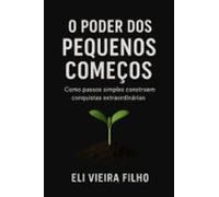O Poder Dos Pequenos Começos (ebook)