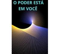 O Poder Está Em Você (ebook)