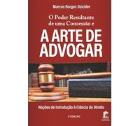 O Poder Resultante de uma Concessão e a Arte de Advogar: Noções de Introdução à Ciência do Direito