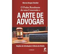 O Poder Resultante de uma Concessão e a Arte de Advogar: Noções de Introdução à Ciência do Direito
