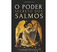 O Poder Secreto dos Salmos: A chave que abre a porta para a graça, a proteção e o favor divino.