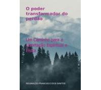 O Poder Transformador Do Perdão (ebook)