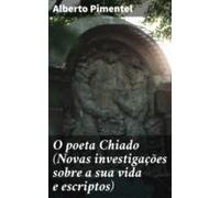 O Poeta Chiado (novas Investigações Sobre A Sua Vida E Escriptos) (ebo