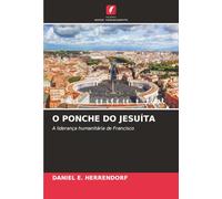 O PONCHE DO JESUÍTA: A liderança humanitária de Francisco