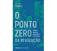 O Ponto Zero da Revolução: Trabalho Doméstico, Reprodução e Luta Feminista