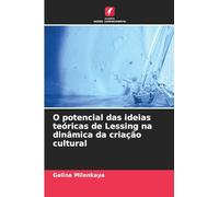 O potencial das ideias teóricas de Lessing na dinâmica da criação cultural