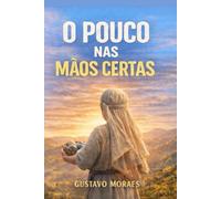 O Pouco nas Mãos Certas: Cinco pães, dois peixes e um coração disponível