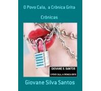 O Povo Cala A Crônica Grita (ebook)