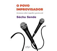 O povo improvisador: Aventuras sobre regueifa e poesia oral: 27 (Através de Nós)
