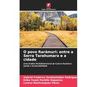 O povo Rarámuri: entre a Serra Tarahumara e a cidade