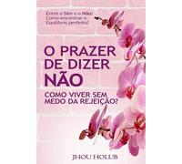 O Prazer de Dizer Não