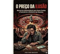 O PREÇO DA ILUSÃO