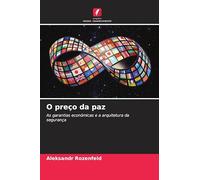 O preço da paz: As garantias económicas e a arquitetura da segurança