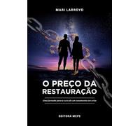 O Preço da Restauração - Uma jornada para a cura de um casamento em crise