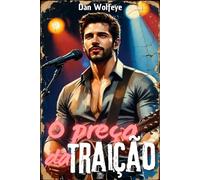 O Preço da Traição: O Rei do Sertanejo