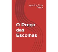 O Preço das Escolhas
